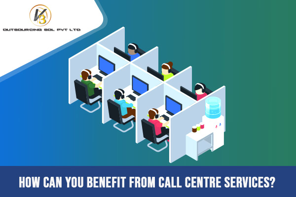 How Can You Benefit from Call Centre Services?