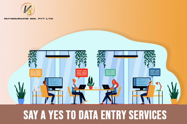 Say A Yes to Data Entry Services