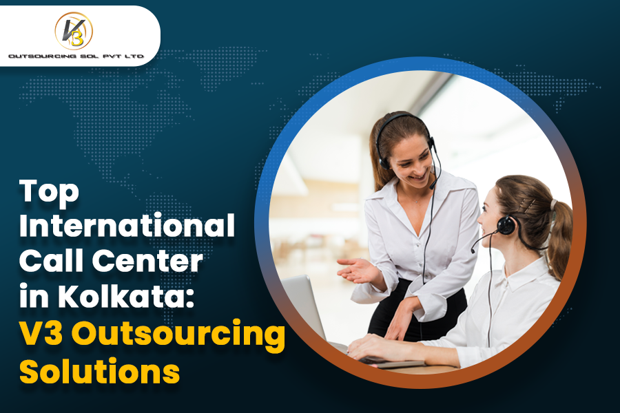 Top International Call Center in Kolkata: V3 Outsourcing Solutions