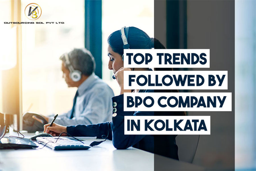 Top Trends Followed By BPO Company in Kolkata