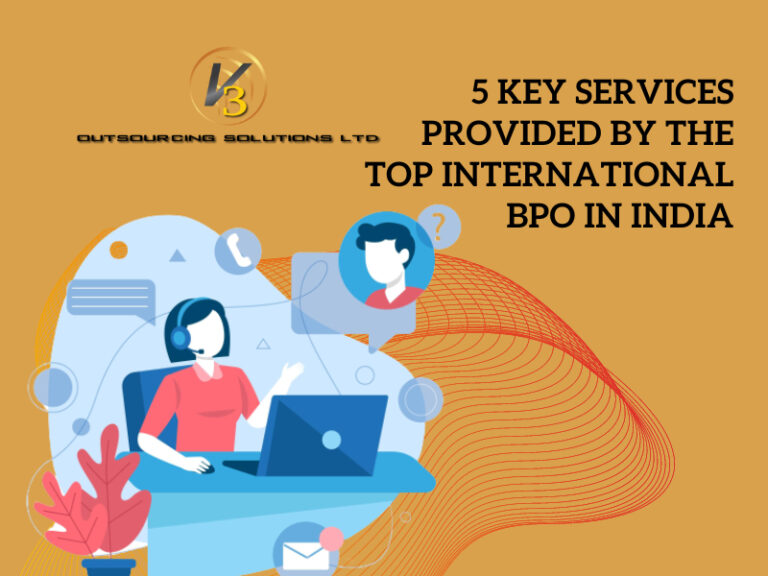 5 Key Services Provided By The Top International BPO in India