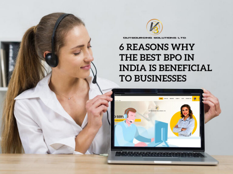 6 Reasons Why The Best BPO In India Is Beneficial To Businesses