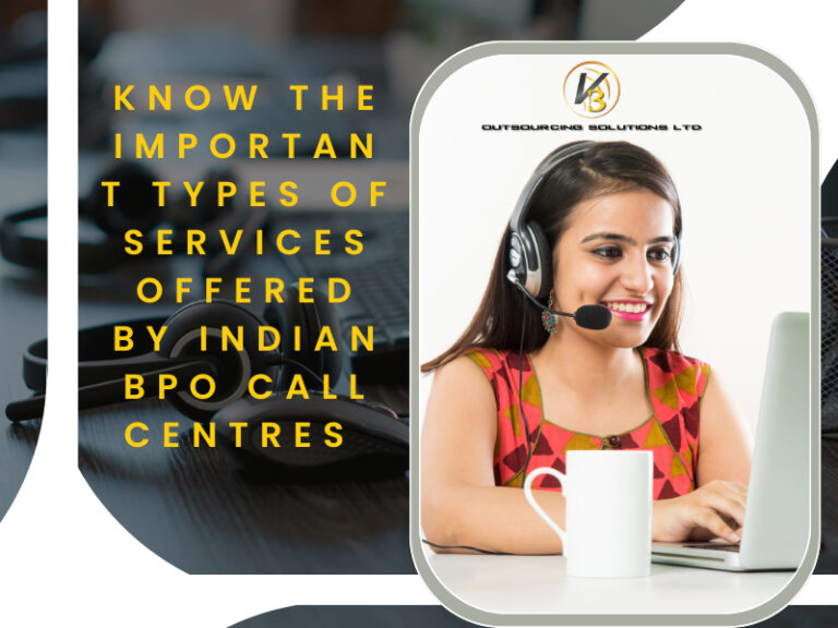 Know The Important Types Of Services Offered By Indian BPO Call Centres