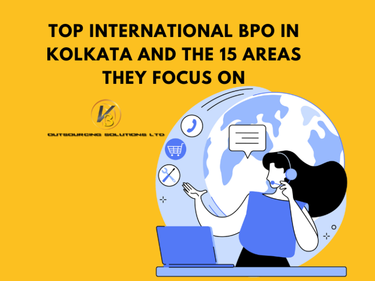 Top International BPO in Kolkata And The 15 Areas They Focus On