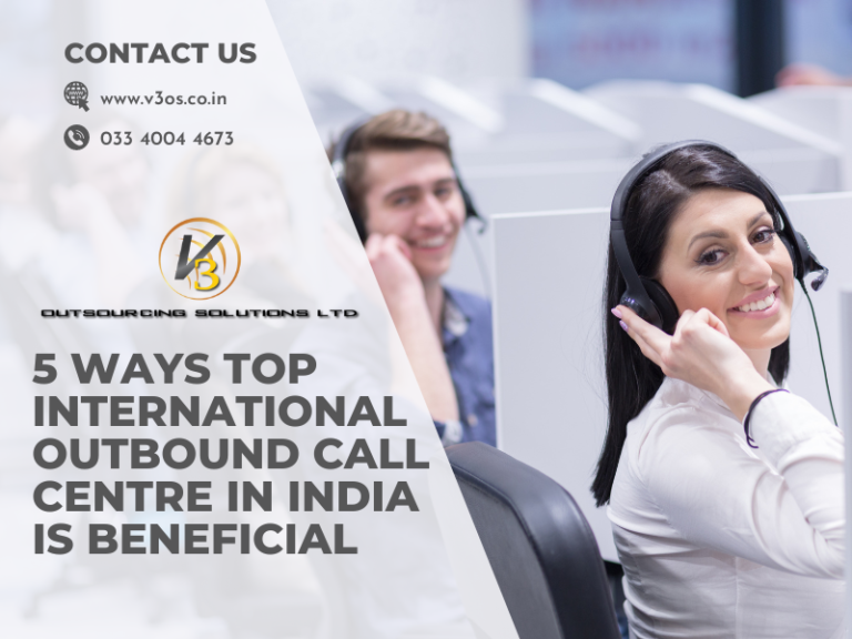 5 Ways Top International Outbound Call Centre In India Is Beneficial