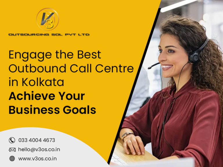 Engage The Best Outbound Call Centre In Kolkata: Achieve Your Business Goals