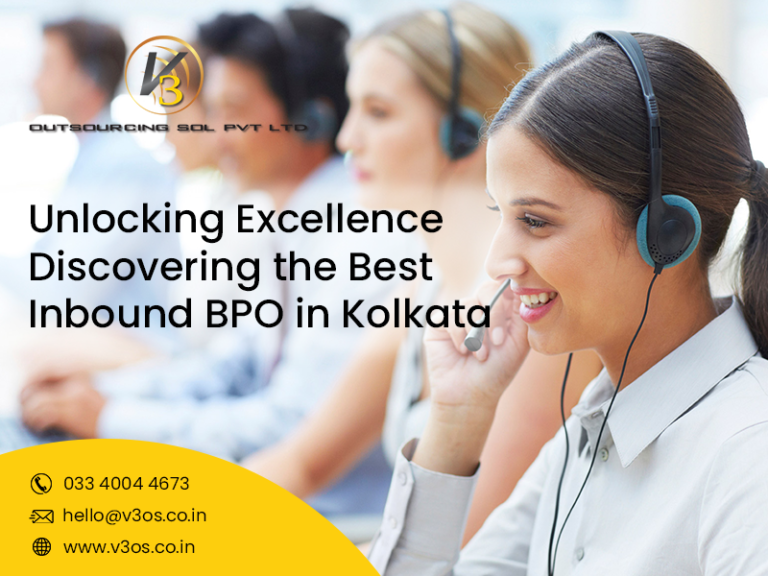 Unlocking Excellence: Discovering The Best Inbound BPO In Kolkata